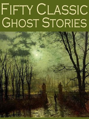 cover image of Fifty Classic Ghost Stories